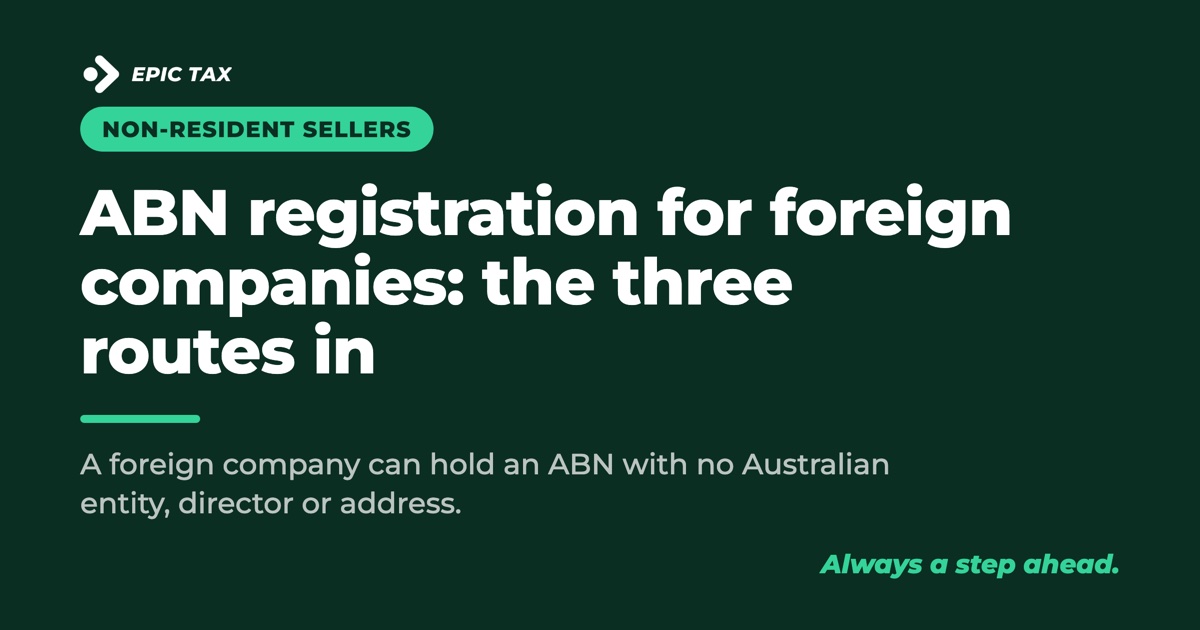 ABN registration for foreign companies: the three routes into Australia — and which one is yours (2026)