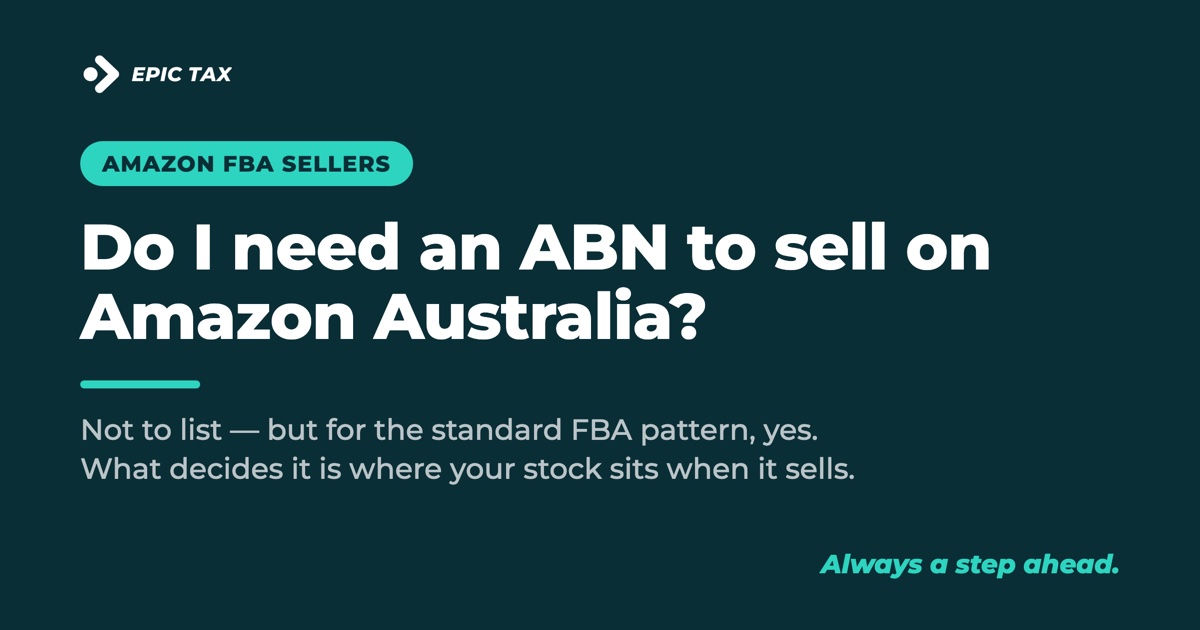 Do I need an ABN to sell on Amazon Australia? (2026)
