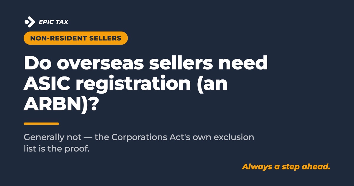 Do overseas sellers need ASIC registration (an ARBN) in Australia?