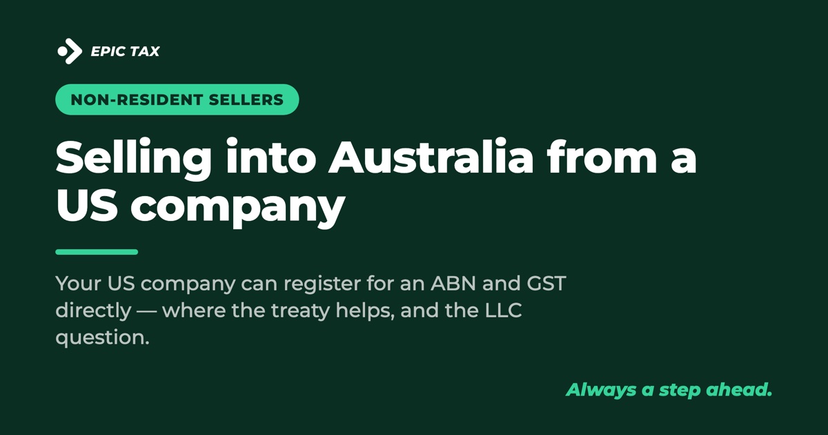 Selling into Australia from a US company: ABN, GST and the treaty (2026)